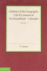 Outlines of the Geography, Life and Customs of Newfoundland-Labrador 2 Volume Set
