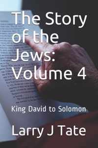 The Story of the Jews: Volume 4