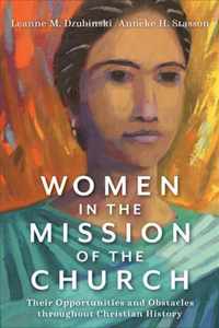 Women in the Mission of the Church - Their Opportunities and Obstacles throughout Christian History