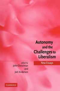 Autonomy and the Challenges to Liberalism