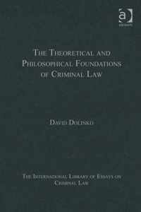 The Theoretical and Philosophical Foundations of Criminal Law