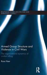 Armed Group Structure and Violence in Civil Wars