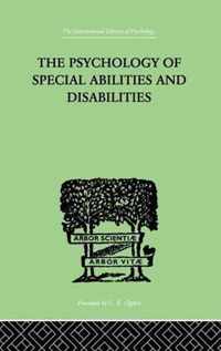 The Psychology of Special Abilities and Disabilities