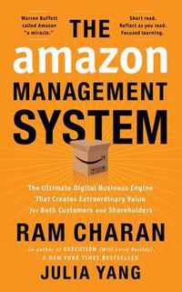 The Amazon Management System: The Ultimate Digital Business Engine That Creates Extraordinary Value for Both Customers and Shareholders