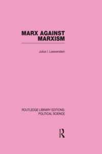 Marx Against Marxism