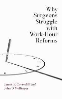 Why Surgeons Struggle with Work-Hour Reforms