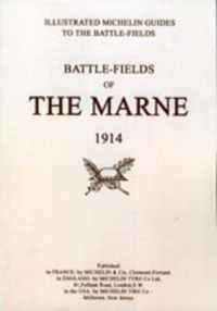 Bygone Pilgrimage. Battlefields of the Marne 1914. An Illustrated History and Guide to the Battlefields