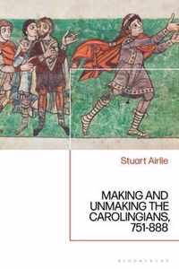 Making and Unmaking the Carolingians