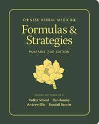 Chinese Herbal Medicine: Formulas & Strategies