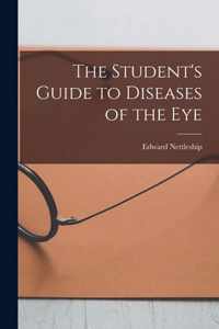 The Student's Guide to Diseases of the Eye [electronic Resource]