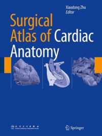 Surgical Atlas of Cardiac Anatomy