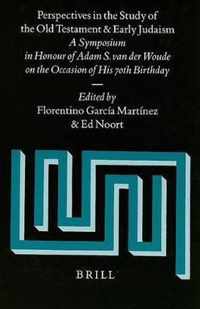 Perspectives in the Study of the Old Testament and Early Judaism: A Symposium in Honour of Adam S. Van Der Woude on the Occasion of His 70th Birthday