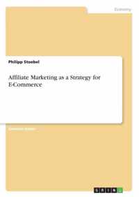 Affiliate Marketing as a Strategy for E-Commerce