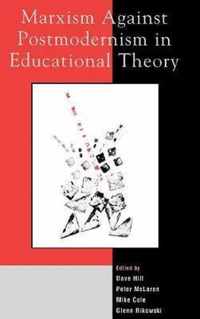 Marxism Against Postmodernism in Educational Theory