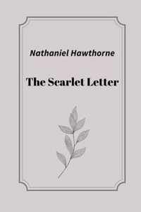 The Scarlet Letter by Nathaniel Hawthorne