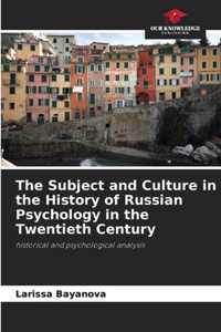 The Subject and Culture in the History of Russian Psychology in the Twentieth Century