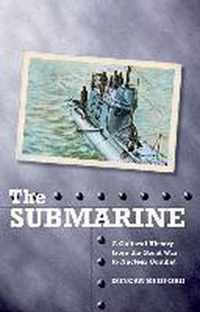 The Submarine: A Cultural History from the Great War to Nuclear Combat