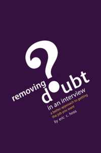 Removing Doubt in an Interview