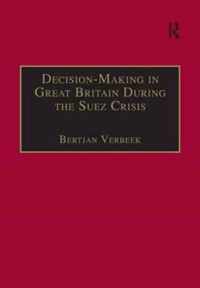 Decision-Making in Great Britain During the Suez Crisis