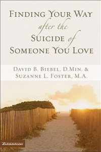 Finding Your Way after the Suicide of Someone You Love