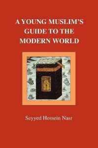 A Young Muslim's Guide to the Modern World