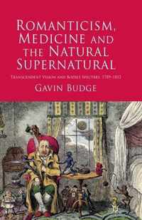 Romanticism, Medicine and the Natural Supernatural