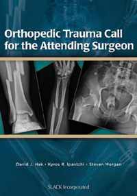 Orthopedic Trauma Call for the Attending Surgeon