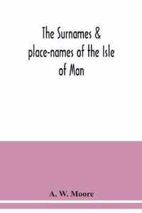 The surnames & place-names of the Isle of Man