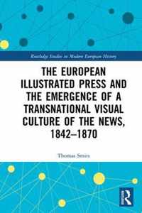 The European Illustrated Press and the Emergence of a Transnational Visual Culture of the News, 1842-1870