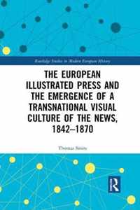 The European Illustrated Press and the Emergence of a Transnational Visual Culture of the News, 1842-1870