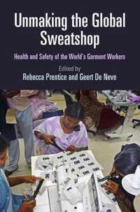 Unmaking the Global Sweatshop