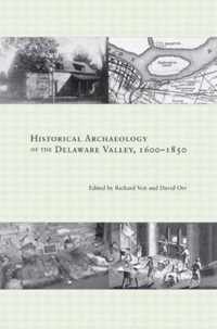 Historical Archaeology of the Delaware Valley, 1600-1850