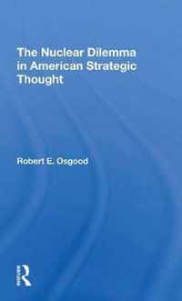 The Nuclear Dilemma In American Strategic Thought