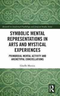 Symbolic Mental Representations in Arts and Mystical Experiences