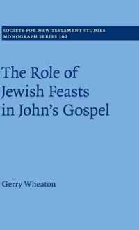 The Role of Jewish Feasts in John's Gospel