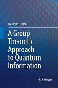 A Group Theoretic Approach to Quantum Information