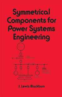 Symmetrical Components for Power Systems Engineering