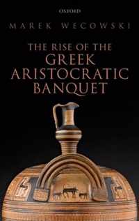 Rise Of The Greek Aristocratic Banquet