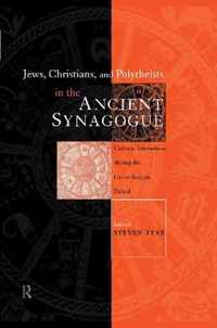 Jews, Christians and Polytheists in the Ancient Synagogue