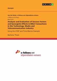 Analysis and Evaluation of Success Factors and Synergistic Effects in M&A Transactions in the Technology, Media and Telecommunication Industry