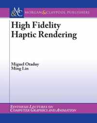 High Fidelity Haptic Rendering
