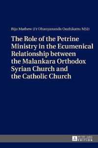 The Role of the Petrine Ministry in the Ecumenical Relationship between the Malankara Orthodox Syrian Church and the Catholic Church
