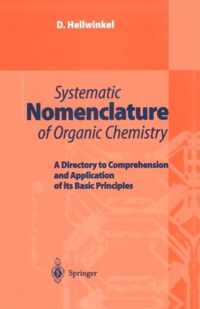 Systematic Nomenclature of Organic Chemistry: A Directory to Comprehension and Application of Its Basic Principles