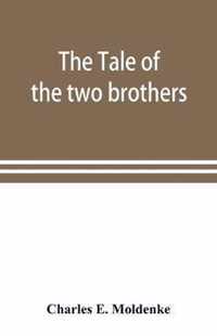 The tale of the two brothers, a fairy tale of ancient Egypt; the d'Orbiney papyrus in hieratic characters in the British Museum