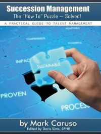 Succession Management the How to Puzzle-Solved!