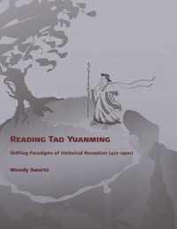 Reading Tao Yuanming - Shifting Paradigms of Historical Reception (427-1900)