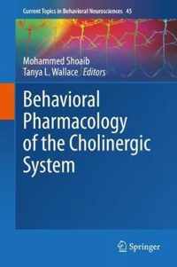 Behavioral Pharmacology of the Cholinergic System