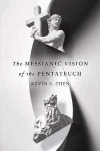 The Messianic Vision of the Pentateuch