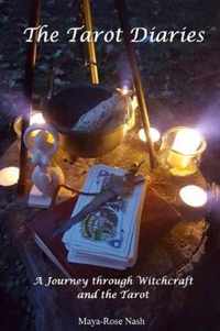 The Tarot Diaries; A Journey through Witchcraft and the Tarot