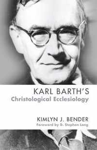 Karl Barth's Christological Ecclesiology